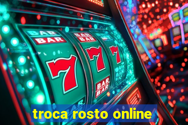 troca rosto online